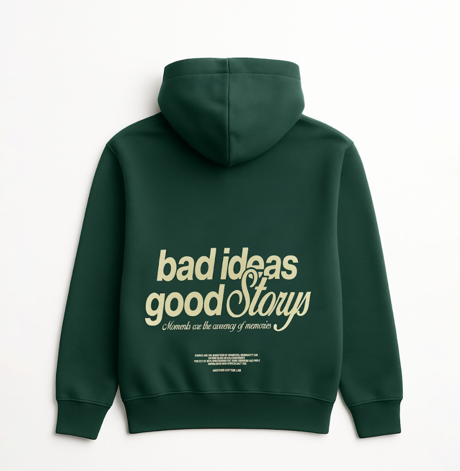 Green hoodie, bold back — ‘Bad Ideas, Good Story
